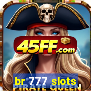 br 777 slots